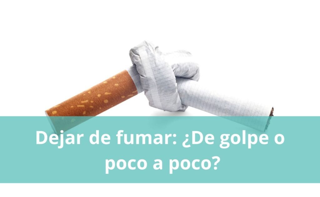 dejar de fumar de golpe o poco a poco